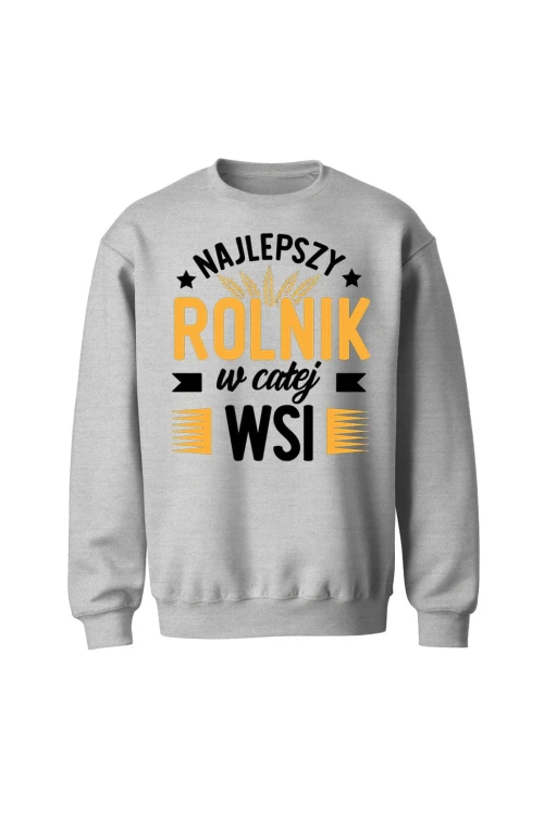 Bluza bez kaptura Najlepszy rolnik w całej wsi - szara