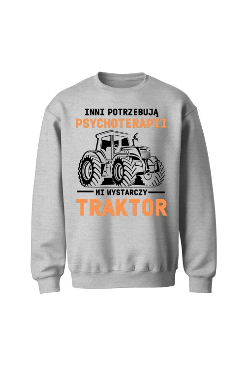 Bluza bez kaptura Inni potrzebują psychoterapii mi wystarczy traktor - szara
