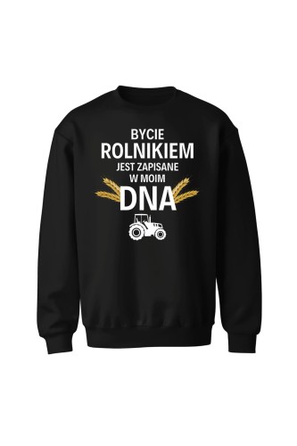 Bluza bez kaptura Bycie rolnikiem jest zapisane w moim DNA - czarna