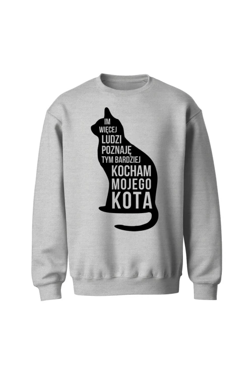 Bluza bez kaptura Im więcej ludzi poznaję tym bardziej kocham mojego kota - szara