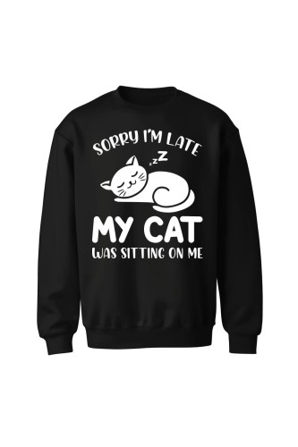 Bluza bez kaptura Sorry I'm late my cat was sitting on me - czarna