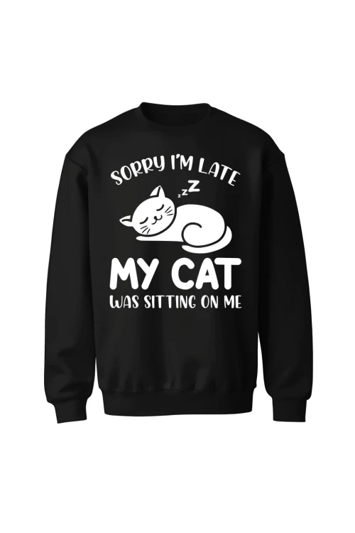 Bluza bez kaptura Sorry I'm late my cat was sitting on me - czarna