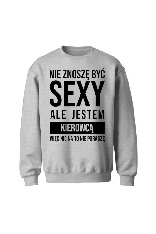 Bluza bez kaptura Sexy kierowca - szara