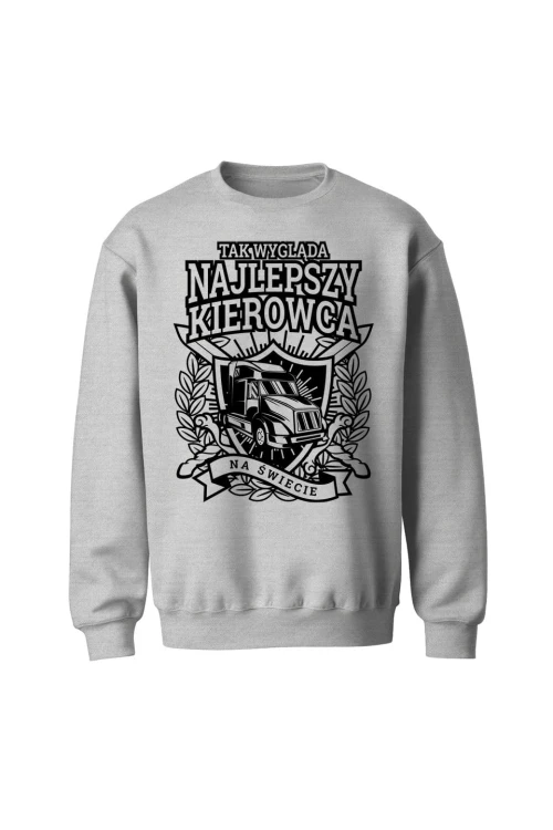 Bluza bez kaptura Tak wygląda najlepszy kierowca na świecie - szara