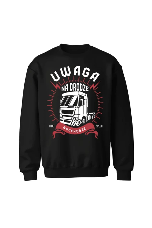 Bluza bez kaptura Uwaga na drodze nadchodzę - czarna