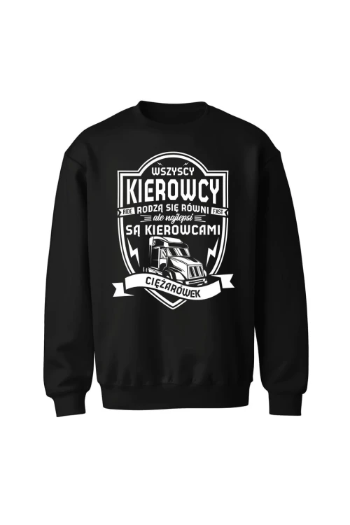 Bluza bez kaptura Najlepsi zostali kierowcami ciężarówek - czarna