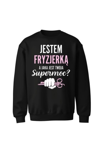 Bluza bez kaptura Jestem fryzjerką a jaka jest twoja supermoc? - czarna