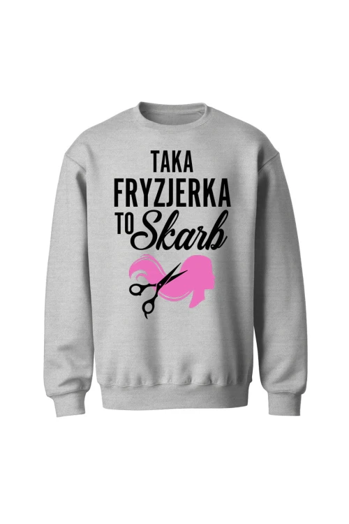 Bluza bez kaptura Taka fryzjerka to skarb - szara