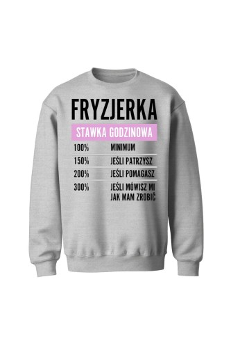 Bluza bez kaptura Fryzjerka stawka godzinowa - szara