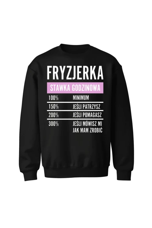 Bluza bez kaptura Fryzjerka stawka godzinowa - czarna