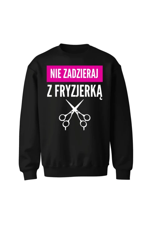 Bluza bez kaptura Nie zadzieraj z fryzjerką - czarna