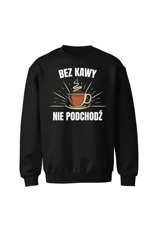 Bluza bez kaptura Bez kawy nie podchodź księgowa - czarna