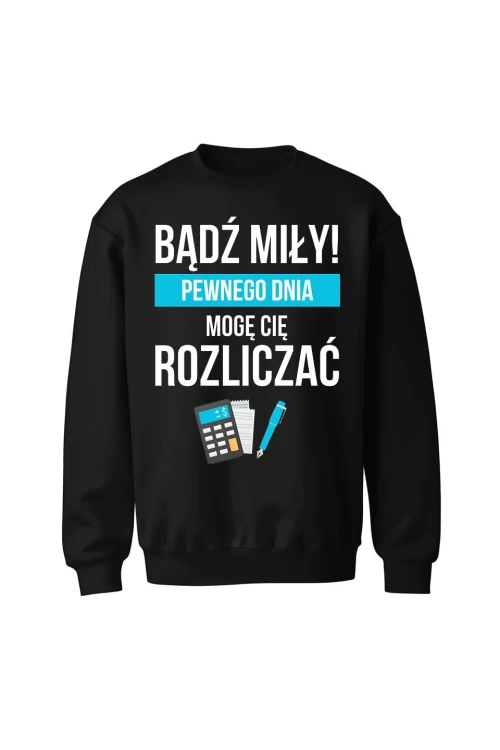 Bluza bez kaptura Bądź miły Pewnego dnia mogę cię rozliczać - czarna