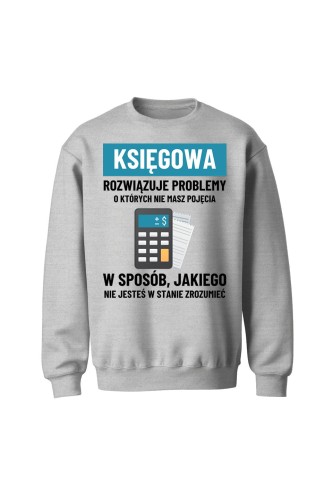Bluza bez kaptura Księgowa rozwiązuje problemy - szara