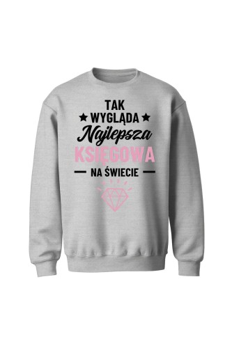 Bluza bez kaptura Tak wygląda najlepsza księgowa - szara