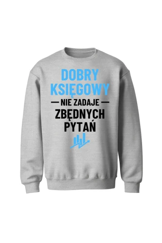 Bluza bez kaptura Dobry księgowy nie zadaje zbędnych pytań