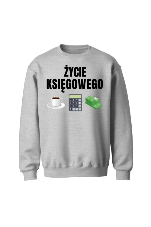 Bluza bez kaptura Życie księgowego - szara