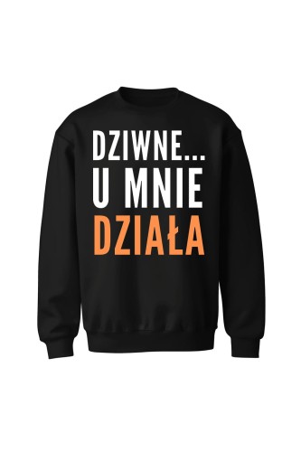 Bluza bez kaptura Dziwne u mnie działa - czarna