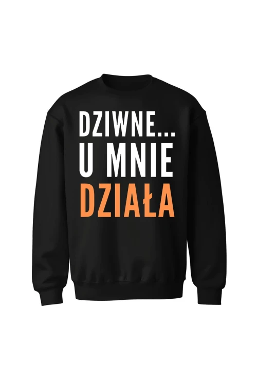 Bluza bez kaptura Dziwne u mnie działa - czarna
