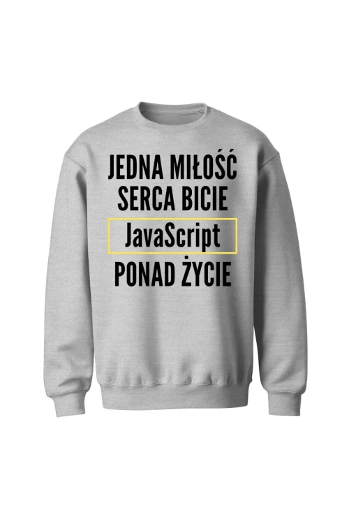Bluza bez kaptura Jedna miłość serca bicie JavaScript ponad życie - szara