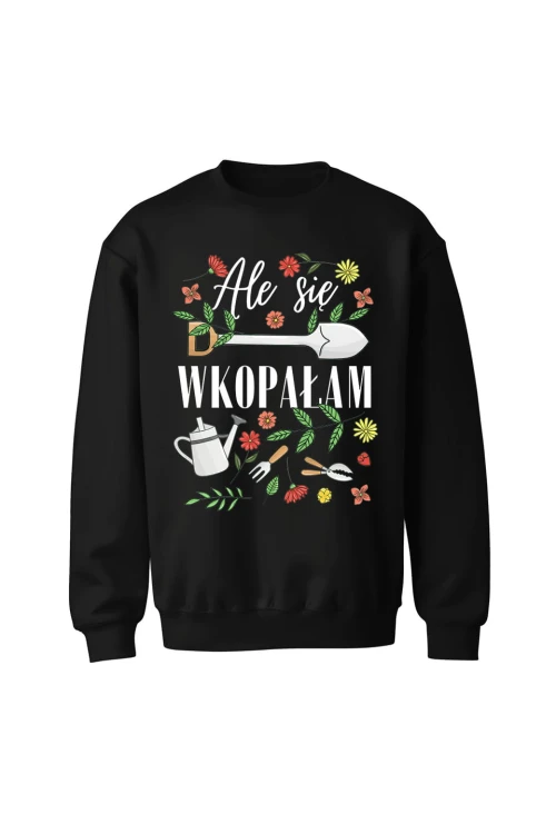 Bluza bez kaptura Ale się wkopałam - czarna