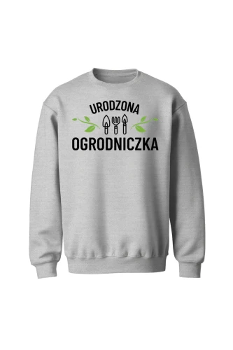 Bluza bez kaptura Urodzona ogrodniczka