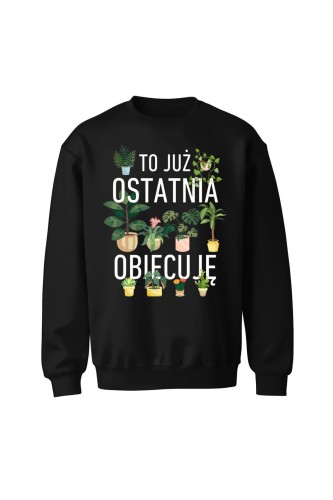 Bluza bez kaptura To już ostatnia obiecuję - czarna