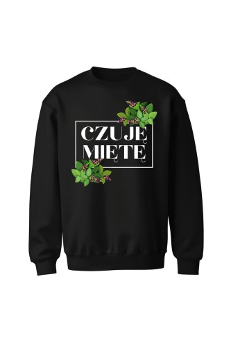 Bluza bez kaptura Czuję miętę - czarna