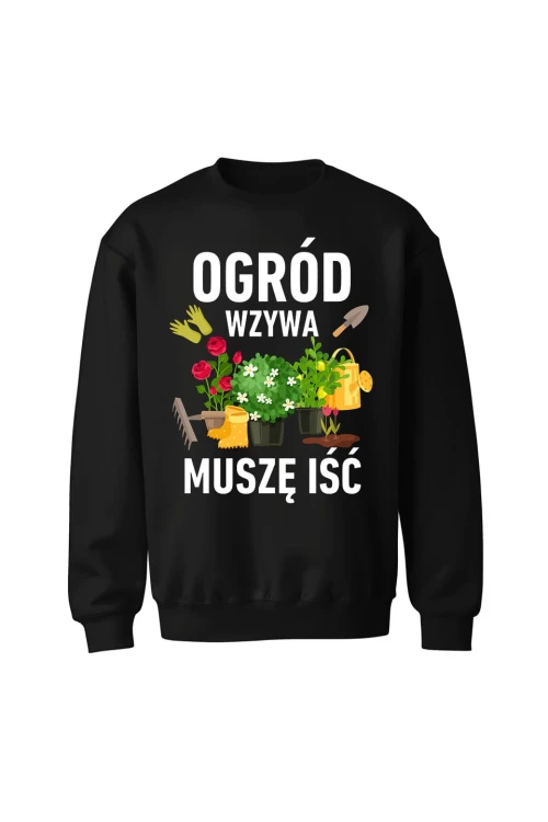 Bluza bez kaptura Ogród wzywa muszę iść - czarna
