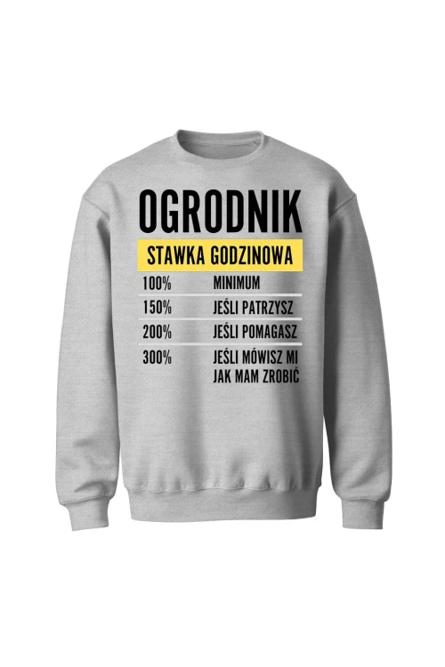 Bluza bez kaptura Ogrodnik stawka godzinowa - szara