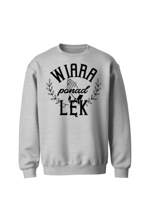 Bluza bez kaptura Wiara ponad lęk - szara