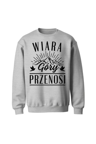 Bluza bez kaptura Wiara góry przenosi - szara