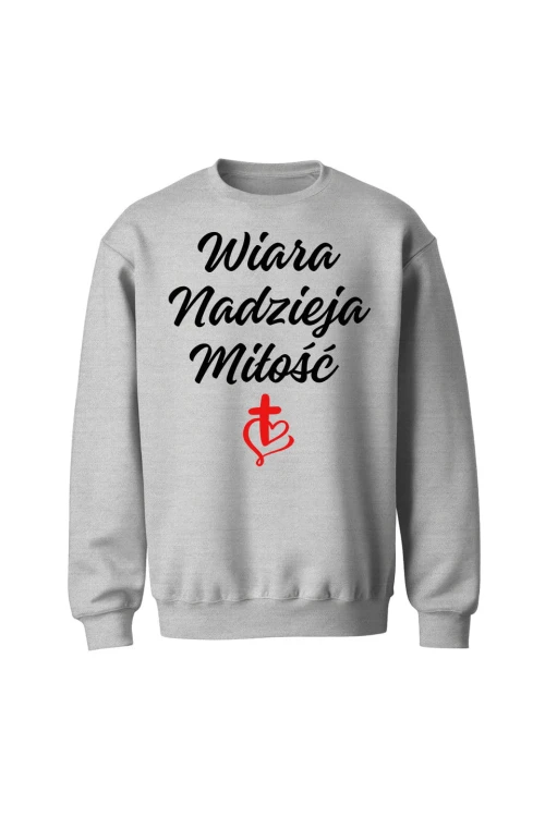 Bluza bez kaptura Wiara nadzieja miłość - szara