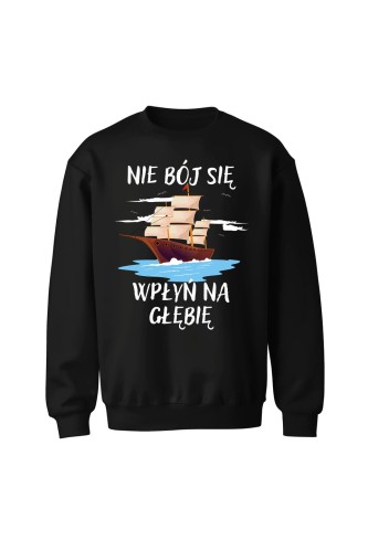 Bluza bez kaptura Nie Bój się Wpłyń na Głębie - czarna