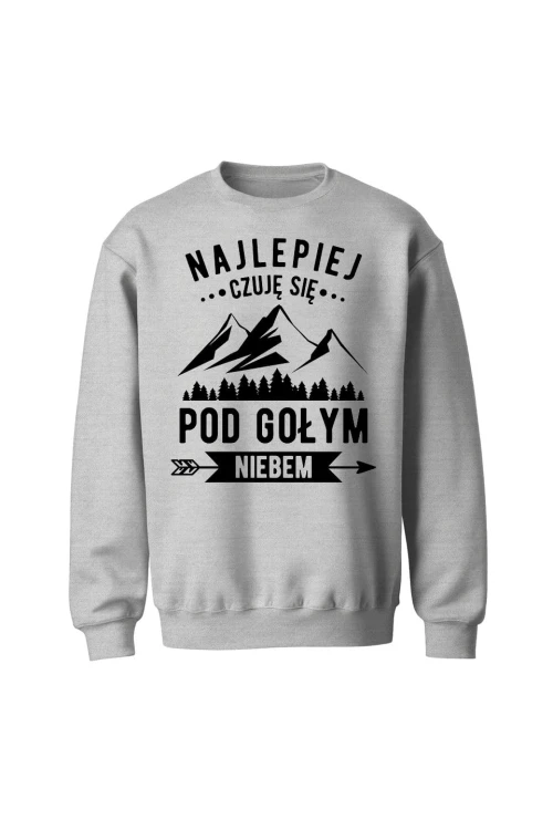 Bluza bez kaptura Najlepiej czuję się pod gołym niebem - szara
