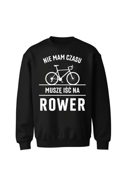Bluza bez kaptura Nie mam czasu muszę iść na rower Szosa - czarna