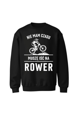 Bluza bez kaptura Nie mam czasu muszę iść na rower Downhill - czarna