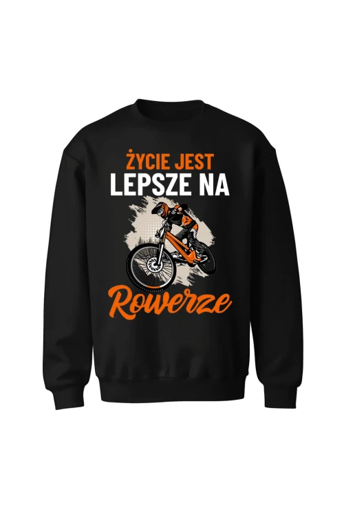 Bluza bez kaptura Życie jest lepsze na rowerze Downhill - czarna