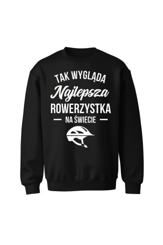 Bluza bez kaptura Tak wygląda najlepsza rowerzystka - czarna