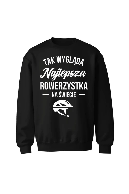 Bluza bez kaptura Tak wygląda najlepsza rowerzystka - czarna