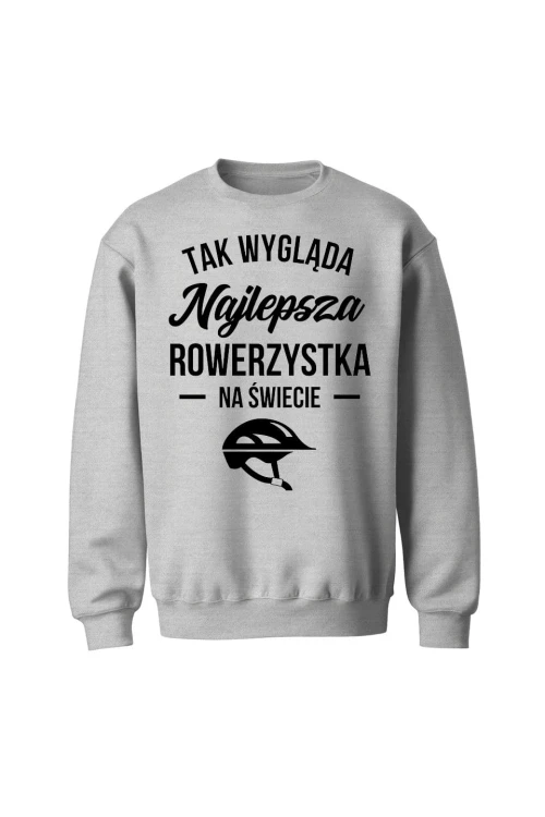 Bluza bez kaptura Tak wygląda najlepsza rowerzystka - szara