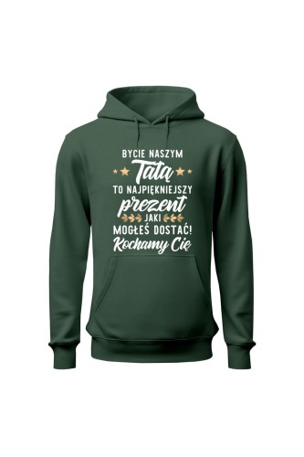 Bluza męska z kapturem Bycie naszym tatą to najpiękniejszy prezent - zielona