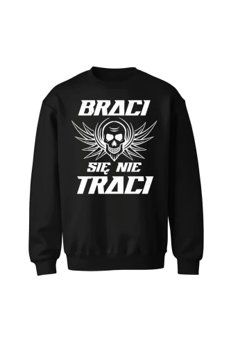 Bluza bez kaptura Braci się nie traci