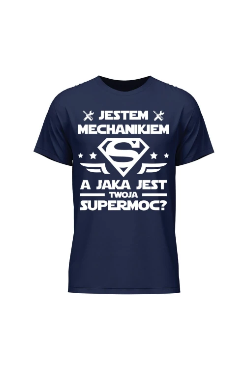 Koszulka męska Jestem mechanikiem a jaka jest twoja supermoc - granatowa