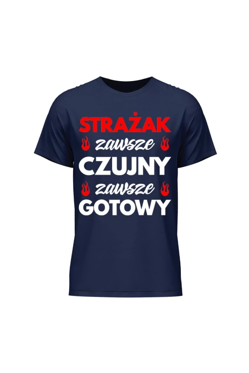 Koszulka męska Strażak zawsze czujny zawsze gotowy - granatowa