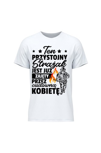 Koszulka męska Ten przystojny strażak jest już zajęty - biała