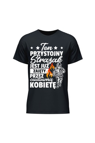 Koszulka męska Ten przystojny strażak jest już zajęty - czarna