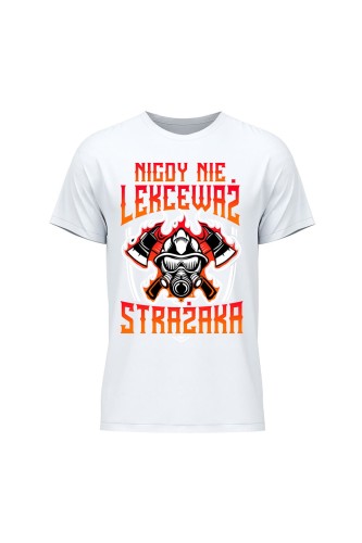 Koszulka męska Nigdy nie lekceważ strażaka - biała