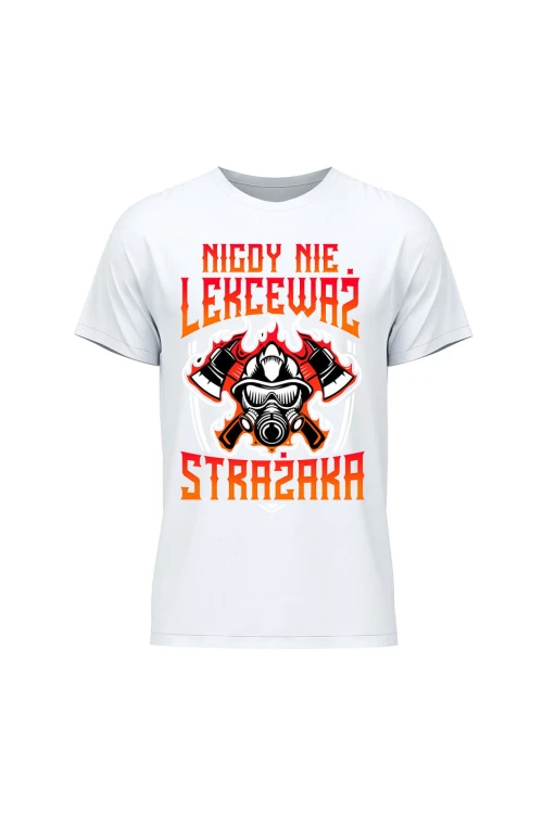 Koszulka męska Nigdy nie lekceważ strażaka - biała