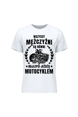 Koszulka męska Najlepsi jeżdżą motocyklem